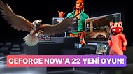GeForce Now Kütüphanesi Büyüyor: 22 Yeni Oyun Ekleniyor