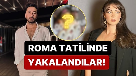 Rol Arkadaşlığı Aşka mı Dönüştü? Burcu Özberk ve Gökhan Alkan Roma Tatilinde Birlikte Görüntülendi!