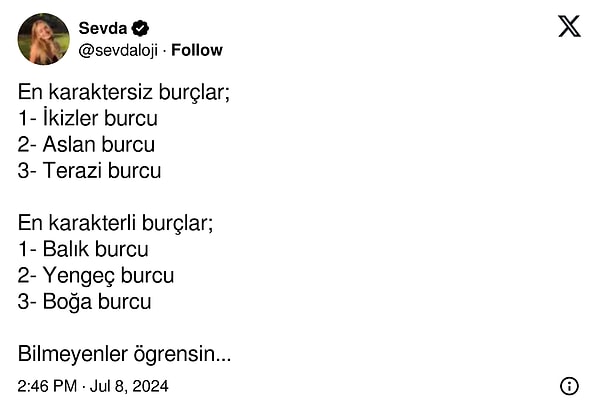 Bir kullanıcı, 'Bilmeyen öğrensin...' diyerek en karakterli ve karaktersiz olduğunu iddia ettiği burçları paylaştı.