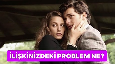 İlişkinizdeki Problem Ne?