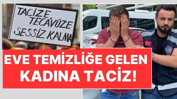 Samsun'da Mide Bulandıran Olay: Eve Temizliğe Gelen Gündelikçi Kadını Taciz Etti!