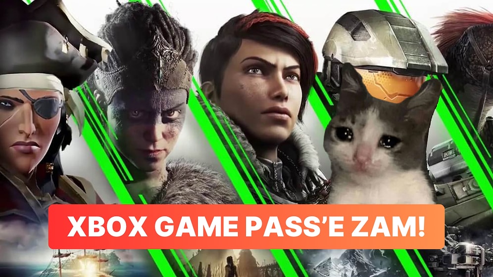 Kalkın Mahvolduk: Xbox Game Pass Fiyatlarına Yeni Zam