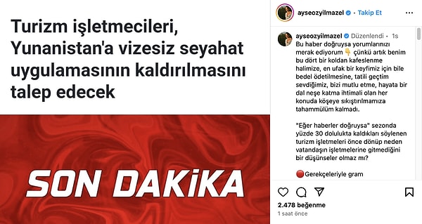 Instagram hesabından bir paylaşım yapan ünlü isim, "Bu haber doğruysa yorumlarınızı merak ediyorum👇 çünkü artık benim bu dört bir koldan kafeslenme halimize, en ufak bir keyfimiz için bile bedel ödetilmesine, tatili geçtim sevdiğimiz, bizi mutlu etme, hayata bir dal neşe katma ihtimali olan her konuda köşeye sıkıştırılmamıza tahammülüm kalmadı." açıklamaları ile açtı ağzını yumdu gözünü!