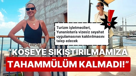 Ayşe Özyılmazel, İşletmecilerin Yunanistan Vizesinin Kaldırılmasını Talep Ettiği İddiasına Sert Çıkıştı!