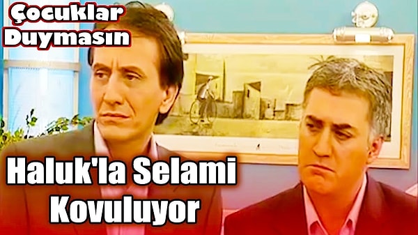 2002 yılında hayatımıza giren Çocuklar Duymasın dizisinin en unutulmaz karakterleri hiç şüphesiz dizide yakın arkadaşları canlandıran Haluk ve Selami'ydi.