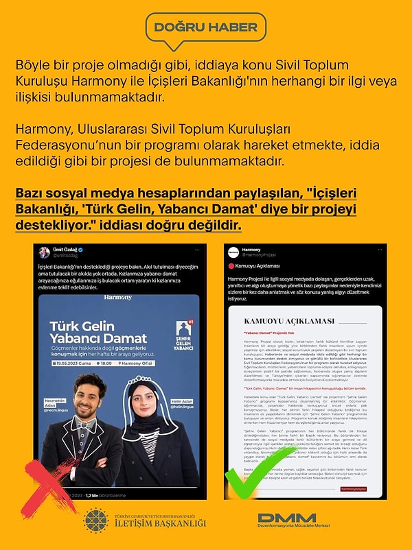 Harmony daha önce İçişleri Bakanlığı'nın "Türk Gelin, Yabancı Damat" isimli bir projelerini desteklediği iddiası ile gündeme gelmiş ancak böyle bir projenin olmadığı bizzat Dezenformasyonla Mücadele Merkezi tarafından yalanlanmıştı.