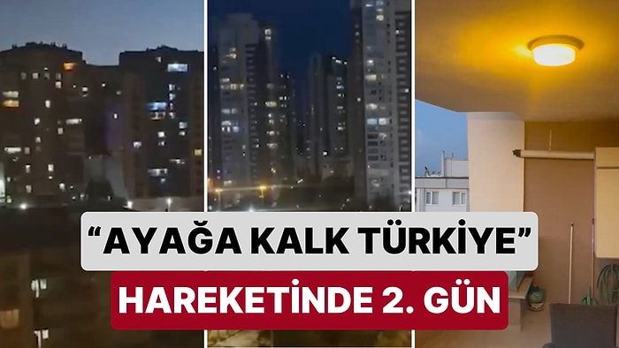 ''Ayağa Kalk Türkiye'' Hareketinde 2. Gün: Türkiye'nin Dört Bir Yanından İnsanlar Bugün de Işık Yakıp Söndürdü