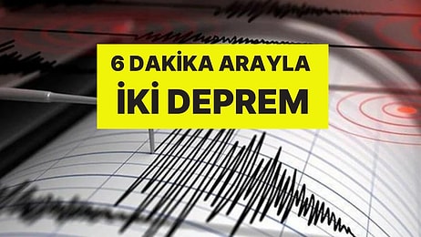 AFAD Açıkladı: Afyonkarahisar'da Peş Peşe İki Deprem