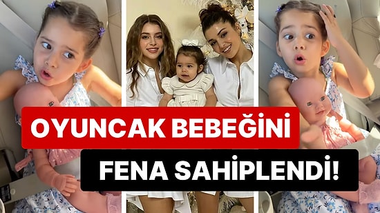 Hande Erçel'in Yeğeni Mavi'nin Oyuncak Bebeğini Koruduğu Anlar "Karakter Hande'den Görünüş Gamze'den" Dedirtti