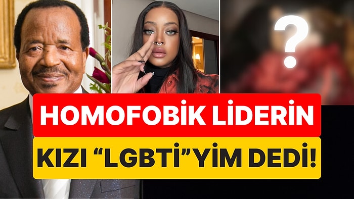5 Yıl Hapis Cezası Alabilir: Kamerun'un Homofobik Lideri Paul Biya'nın Kızı Brenda Biya "LGBTİ'yim" Dedi!