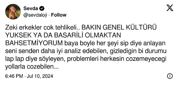 Geçtiğimiz günlerde bir X (Twitter) kullanıcısı, 'zeki erkeklerin çok tehlikeli olduğunu' dile getirdi.