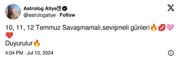 @astrologatiye kullanıcı adına sahip bir astrolog, 10-11-12 Temmuz tarihleri için 'Savaşmayın, sevişin' çağrısında bulundu!