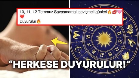 Ünlü Astrolog Duyurdu: '10, 11 ve 12 Temmuz'da Savaşmayın, Sevişin'