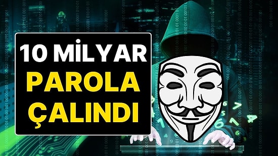 10 Milyar Parola Çalındı! E-Devlet ve Banka Şifreleri İçin Önemli Uyarı