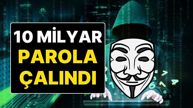 10 Milyar Parola Çalındı! E-Devlet ve Banka Şifreleri İçin Önemli Uyarı