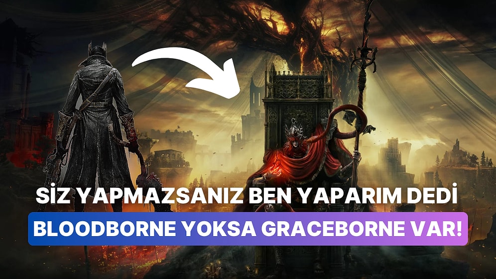 Siz Yapmazsanız Ben Yaparım: Bir Modcu Elden Ring'i Bloodborne'a Çevirdi!