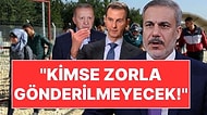 Hakan Fidan'dan Esad-Erdoğan Görüşmesine İlişkin Açıklama: "Kimse Zorla Gönderilmeyecek"