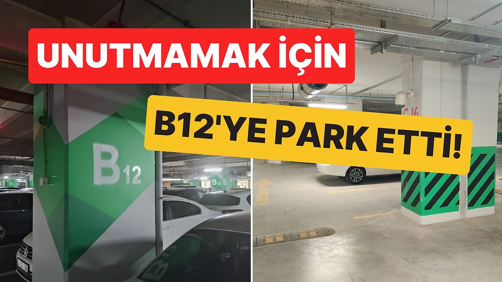 Unutkanlık Seviyemiz Ektedir: Aracını Nereye Park Ettiğini Unutmamak İçin B12'yi Seçen Adam Güldürdü