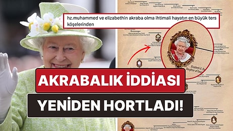 Akrabalık İddiası Yeniden Hortladı! Kraliçe II. Elizabeth'in Hz. Muhammed'e Dayanan Bir Soy Bağı mı Var?