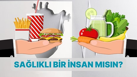 Sağlıklı Biri misin?