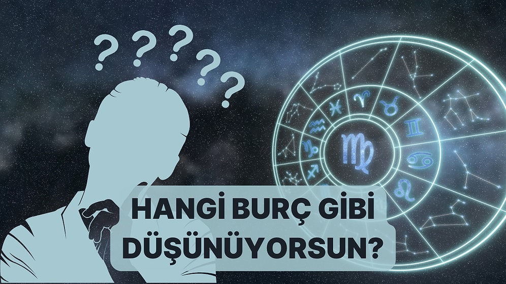 Kararlarını Hangi Burç Gibi Alıyorsun?