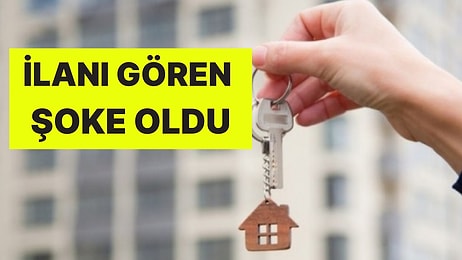 Kiralık Ev İlanında İnanılmaz İstek: Gören Şoke Oldu