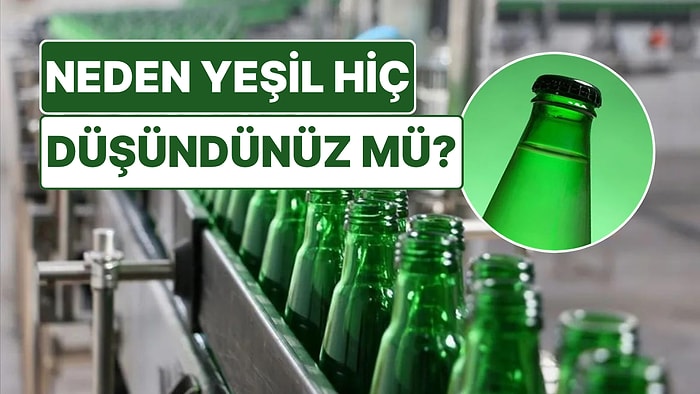 Soda Şişeleri Yeşil Renkte Olmasaydı Asla İçemezdik! Nedenini Öğrenince Siz de Hak Vereceksiniz