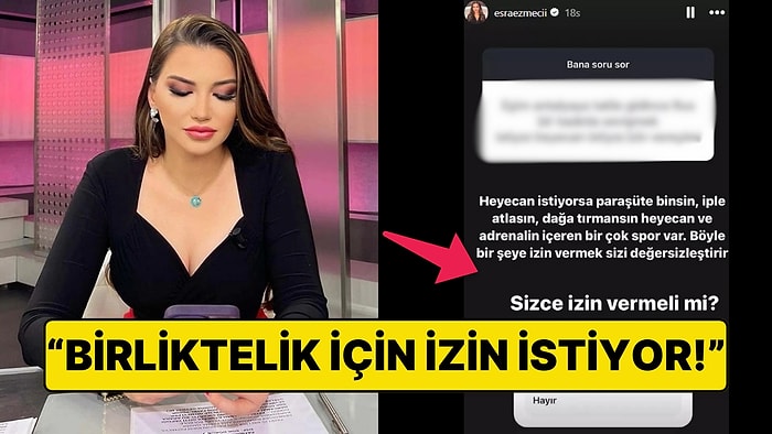 Esra Ezmeci Bir Takipçisinin Sorusunu Anket Yaptı: "Sizce Kocasına İzin Vermeli mi?"