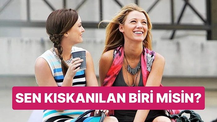 Evet/Hayır Testine Göre Sen Kıskanılan Biri misin?