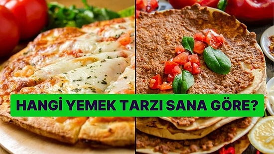 Hangi Yemek Tarzı Sana Göre?