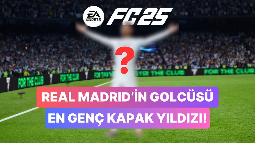 EA Sports FC 25'in Kapak Yıldızı Belli Oldu: Bu Zamana Kadarki En Genç İsim!