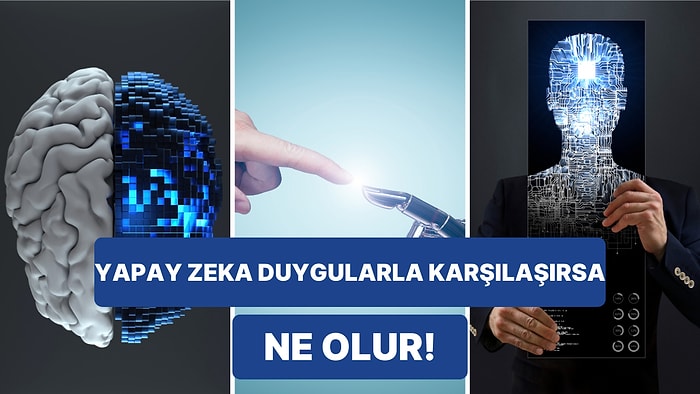 Yapay Zeka Duygusal Kararlar Verebilir mi? Duygular Yapay Zekayı Nasıl Etkileyecek?