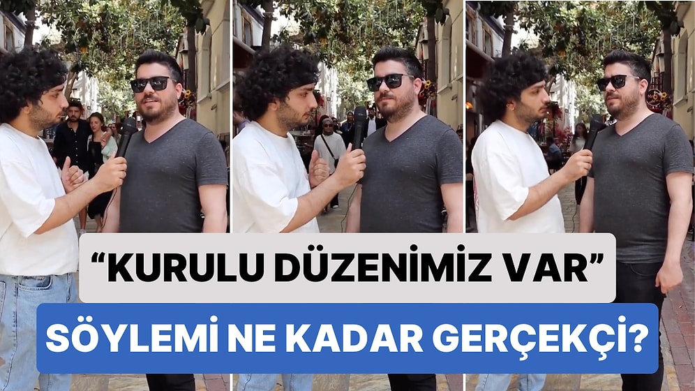 Sokak Röportajında Konuşan Bir Gurbetçiye “Kurulu Düzenimiz Var” Söyleminin Ne Kadar Gerçekçi Olduğu Soruldu