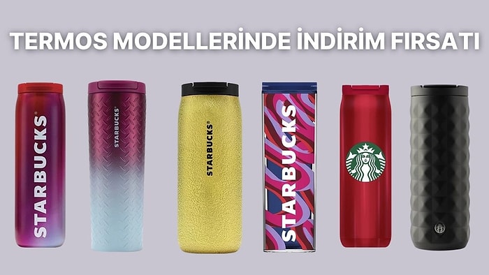 Starbucks’ın En Güzelleri İndirimde! Büyük Fırsattan Yararlanabileceğiniz Termoslar