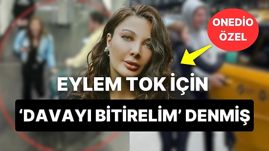 Eylem Tok Davası Onedio Özel Röportaj: Eylem Tok İçin Davayı Bitirelim Denmiş