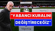 Yabancı Kuralı, Deplasman Yasağı, Yabancı Hakem: İşte TFF'nin Yeni Başkanı Hacıosmanoğlu'nun İlk Vaatleri