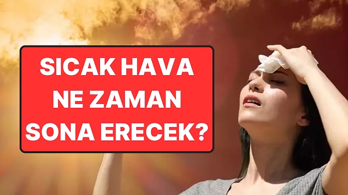 Türkiye’de Sıcak Hava Kabusu: Yüksek Nem Ne Zaman Sona Erecek?