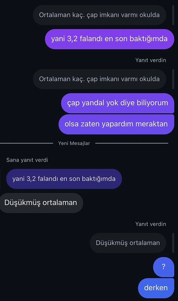 Fakat geçtiğimiz günlerde üniversite hakkında bilgi almak için mesaj atan bir kız, mesaj attığı kişinin not ortalamasını 'zorbaladı'.