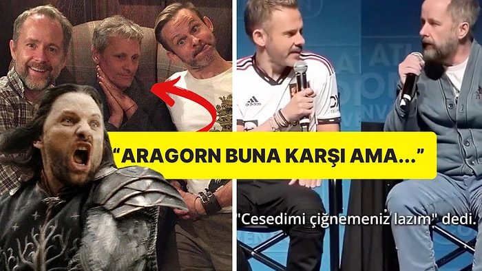 LOTR Oyuncuları, Ölünce Aragorn'un Üstüne Gömülmek İstediklerini İtiraf Ettiler