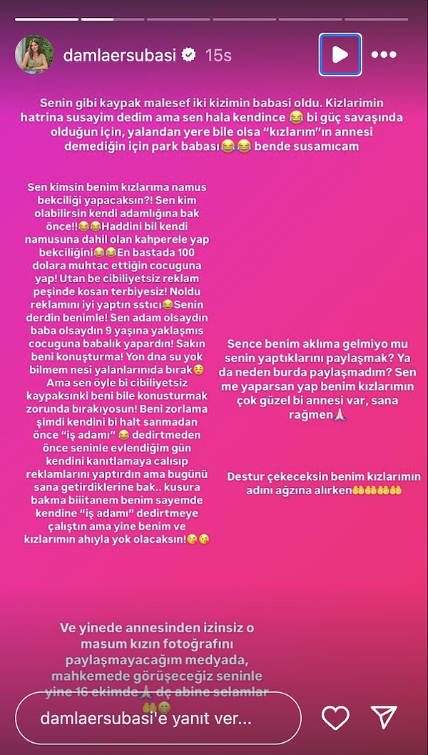 "Senin gibi bir kaypak maalesef iki kızımın babası oldu" ifadelerini kullanan Damla Ersubaşı açtı ağzını yumdu gözünü.