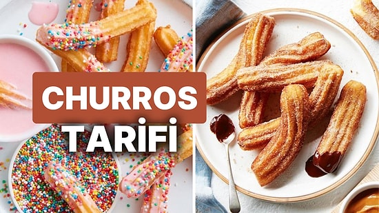 Churros Tatlısı Nasıl Yapılır? İspanyol Tatlısı Churros Tarifi ve Püf Noktaları