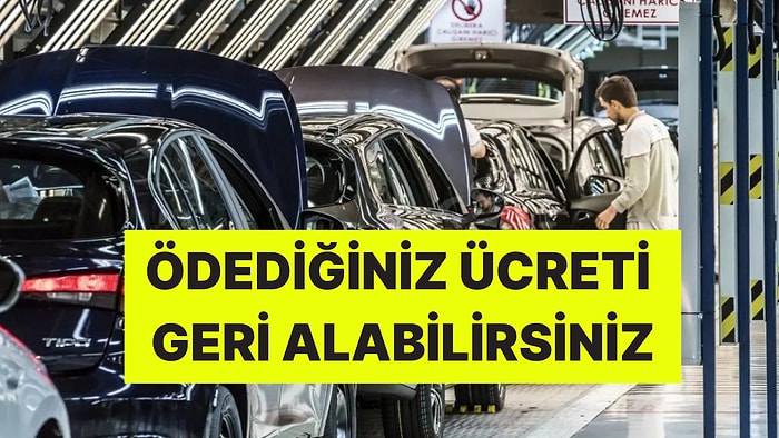 Araç Sahiplerine İyi Haber: Ödediğiniz Ücreti Geri Alabilirsiniz