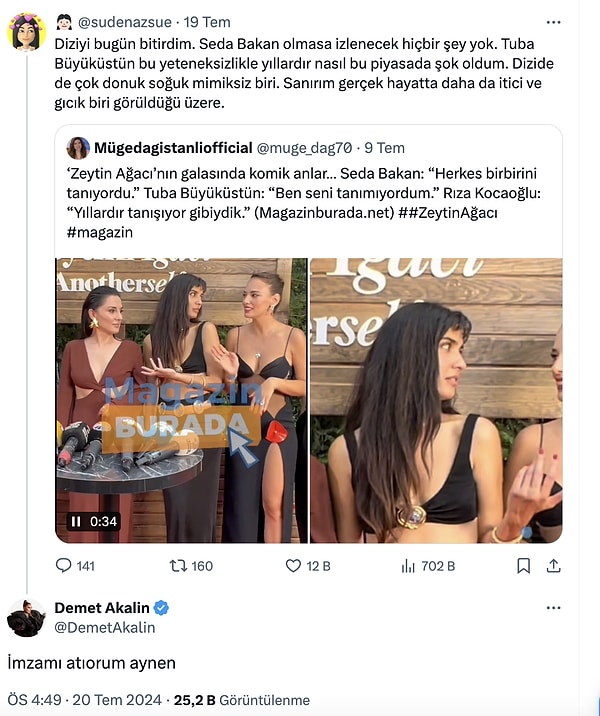 Akalın, başka bir kullanıcının Büyüküstün hakkındaki "Dizide de çok donuk soğuk mimiksiz biri. Sanırım gerçek hayatta daha da itici ve gıcık biri görüldüğü üzere." sözlerine de imzasını atarak ünlü oyuncuyu fena gömdü!