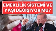 "Emeklilik Sistemi ve Yaşı Değişiyor" İddiasına Cumhurbaşkanı Erdoğan'dan Yanıt!