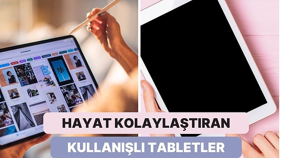 Bir Anda Dijital Hayat Kalitenizi Artıracak Hem Hızlı Hem Kullanışlı 10 Tablet