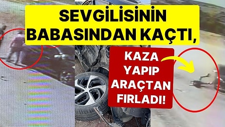 Faciaya Sebep Oluyordu! Kız Arkadaşının Babasından Kaçan Ehliyetsiz Sürücü Kaza Yapıp Araçtan Fırladı