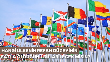 Hangi Ülkenin Refah Düzeyinin Fazla Olduğunu Bulabilecek misin?