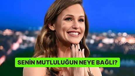 Senin Mutluluğun Neye Bağlı?