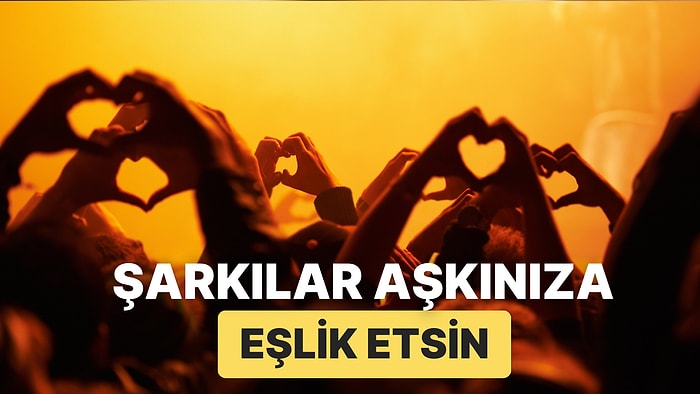 Partnerinizle Birlikte Oluşturduğunuz Aşk Dolu Playliste Eklemeniz Gereken 11 Şarkı