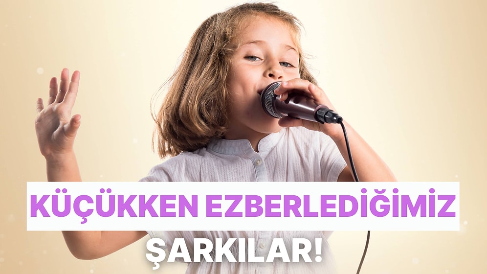 Küçükken Ezberlediğimiz ve Hâlâ Unutamadığımız 16 Efsane Türk Pop Şarkısı